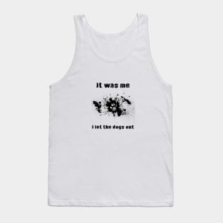 Who let the dog out?!?! Tank Top